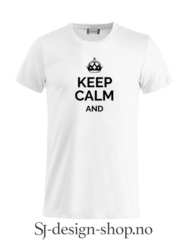 Keep calm and...