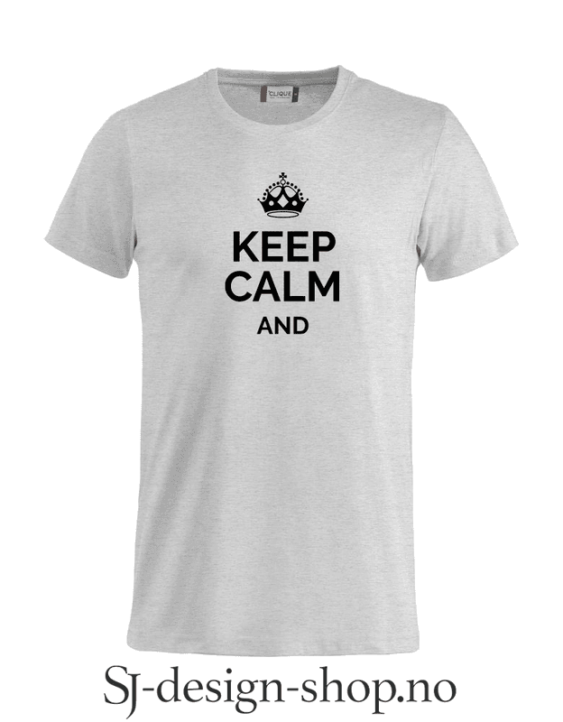 Keep calm and...