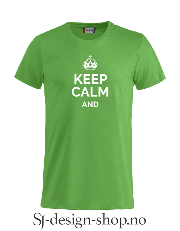 Keep calm and...