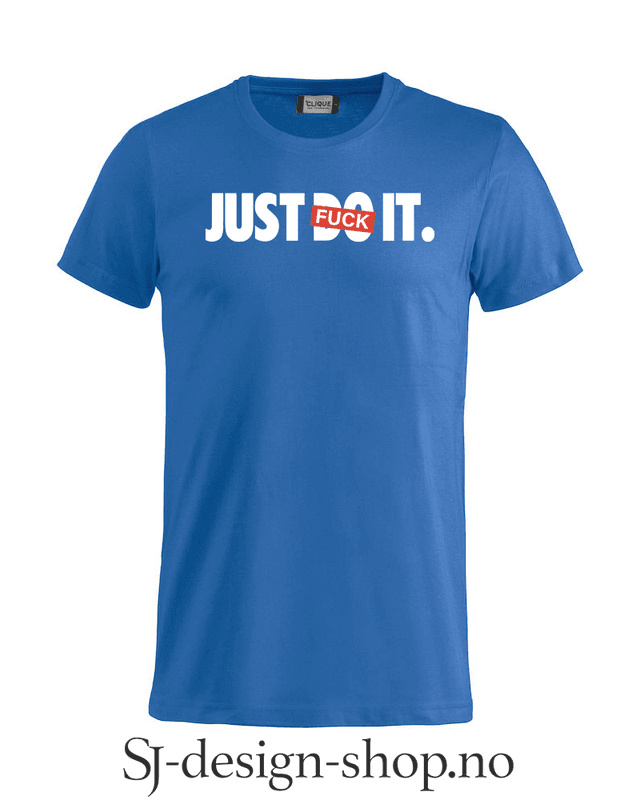 Just FU** it!